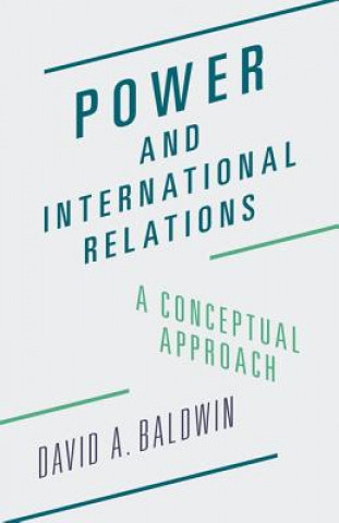 Könyv Power and International Relations David Allen Baldwin