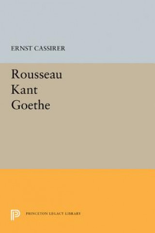 Kniha Rousseau-Kant-Goethe Ernst Cassirer