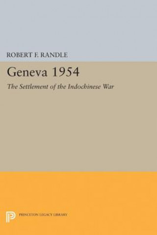 Книга Geneva 1954. The Settlement of the Indochinese War Robert F. Randle