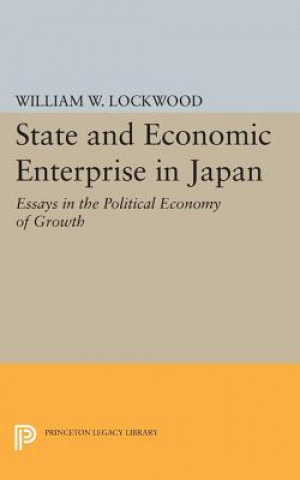 Kniha State and Economic Enterprise in Japan William Wirt Lockwood