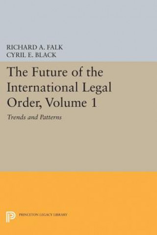 Carte Future of the International Legal Order, Volume 1 Cyril E. Black