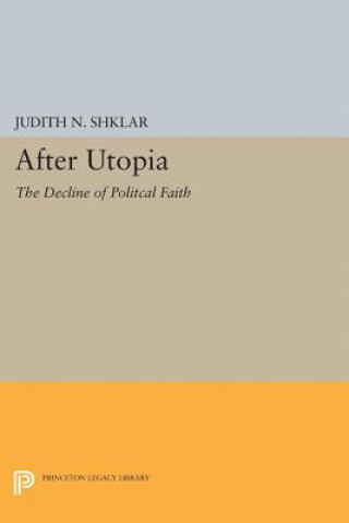Könyv After Utopia Judith N. Shklar
