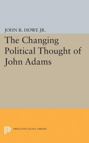 Livre Changing Political Thought of John Adams John R. Howe