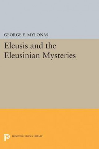 Book Eleusis and the Eleusinian Mysteries George Emmanuel Mylonas