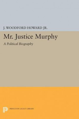 Книга Mr. Justice Murphy J. Woodford Howard