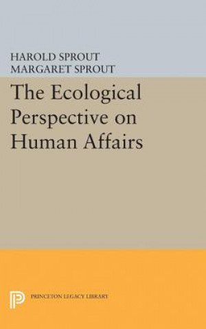 Könyv Ecological Perspective on Human Affairs Harold Hance Sprout