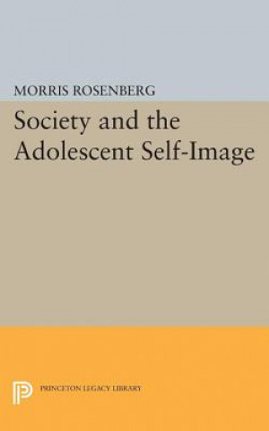 Knjiga Society and the Adolescent Self-Image Morris Rosenberg