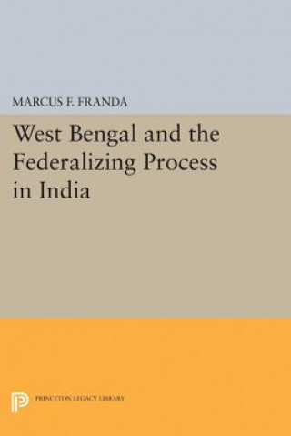 Libro West Bengal and the Federalizing Process in India Marcus F. Franda