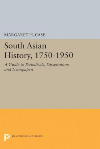 Kniha South Asian History, 1750-1950 Margaret H. Case