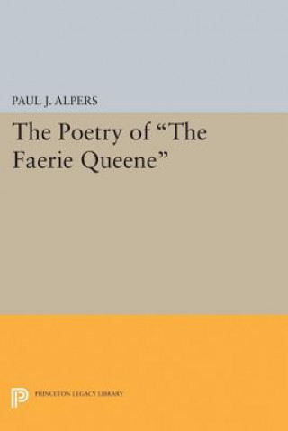 Könyv Poetry of the Faerie Queene Paul J. Alpers