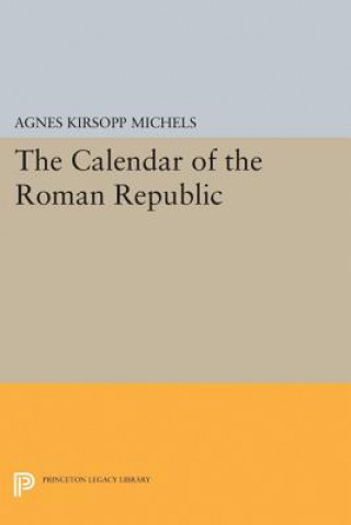 Kniha Calendar of the Roman Republic Agnes Kirsopp Michels