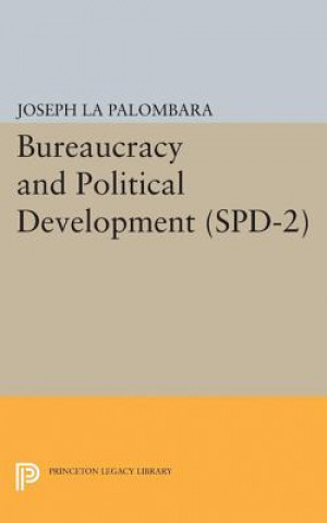 Kniha Bureaucracy and Political Development. (SPD-2), Volume 2 Joseph La Palombara