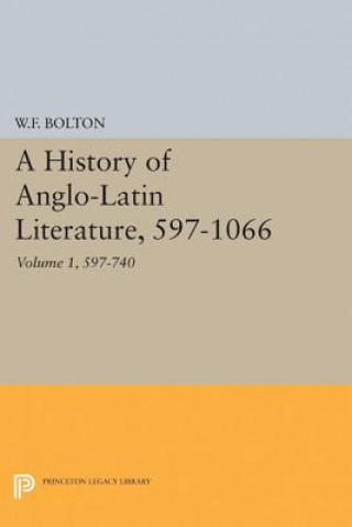 Carte History of Anglo-Latin Literature, 597-740 Whitney French Bolton