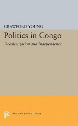 Książka Politics in Congo Crawford Young