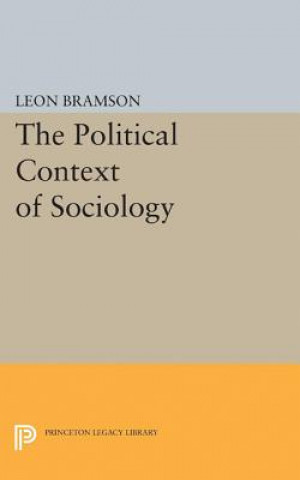 Knjiga Political Context of Sociology Leon Bramson