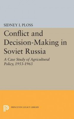 Książka Conflict and Decision-Making in Soviet Russia Sidney I. Ploss
