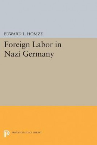 Książka Foreign Labor in Nazi Germany Edward L. Homze