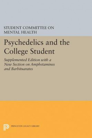 Книга Psychedelics and the College Student. Student Committee on Mental Health. Princeton University Student Committee on Mental Health