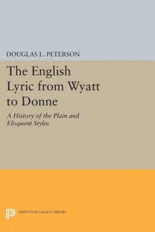 Könyv English Lyric from Wyatt to Donne Douglas L. Peterson