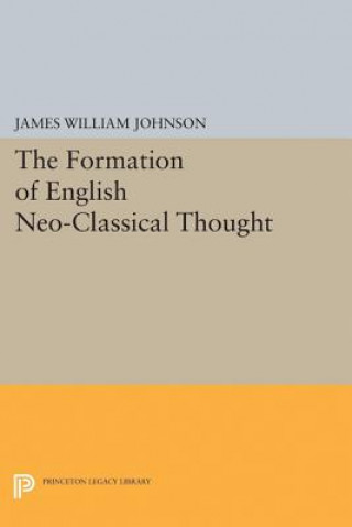 Book Formation of English Neo-Classical Thought James William Johnson