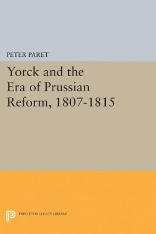 Livre Yorck and the Era of Prussian Reform Peter Paret