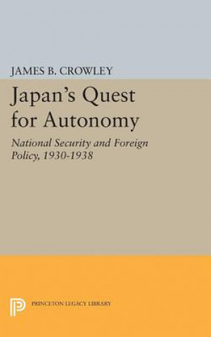 Livro Japan's Quest for Autonomy James Buckley Crowley