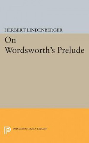 Kniha On Wordsworth's Prelude Herbert Samuel Lindenberger