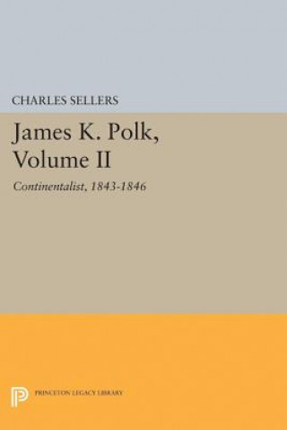Kniha James K. Polk, Volume II Charles Grier Sellers