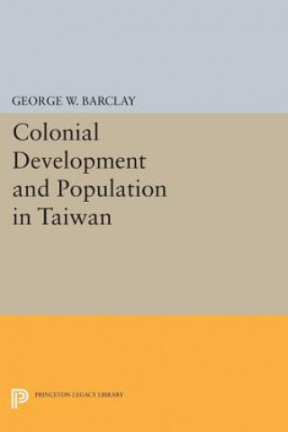 Carte Colonial Development and Population in Taiwan George Watson Barclay