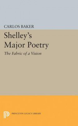 Carte Shelley's Major Poetry Carlos Baker
