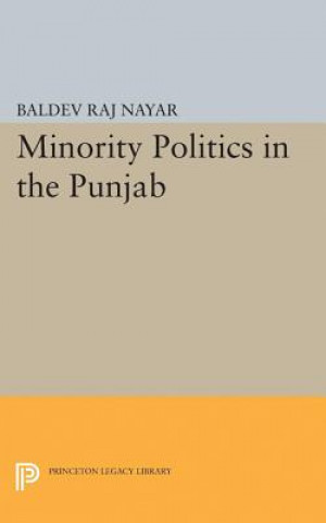 Knjiga Minority Politics in the Punjab Baldev Raj Nayar