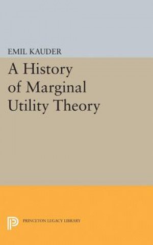 Kniha History of Marginal Utility Theory Emil Kauder