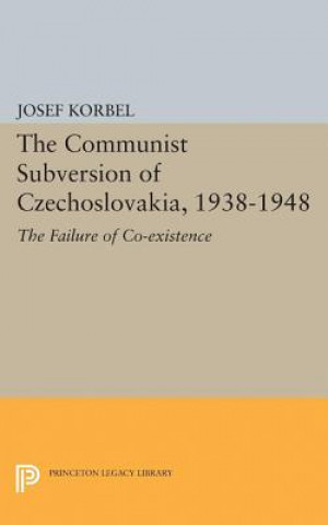 Carte Communist Subversion of Czechoslovakia, 1938-1948 Josef Korbel