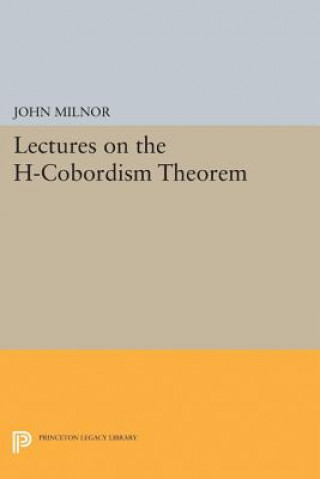 Könyv Lectures on the H-Cobordism Theorem John Milnor
