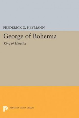 Kniha George of Bohemia Frederick Gotthold Heymann