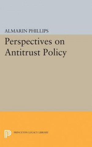 Carte Perspectives on Antitrust Policy Almarin Phillips