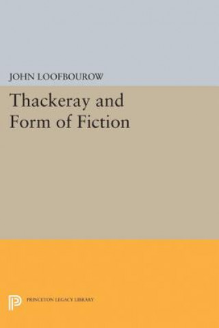 Knjiga Thackeray and Form of Fiction John Loofbourow