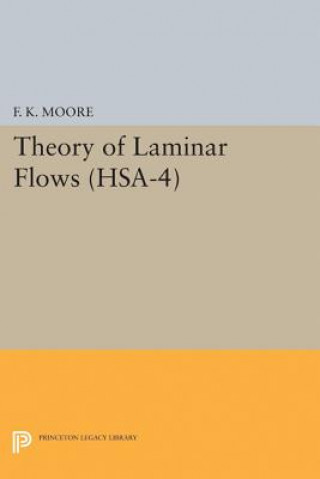 Carte Theory of Laminar Flows. (HSA-4), Volume 4 F. K. Moore