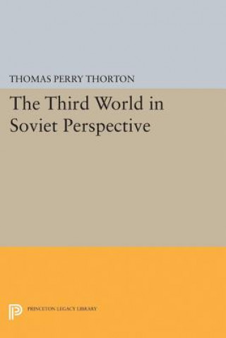 Knjiga Third World in Soviet Perspective Thomas Perry Thorton