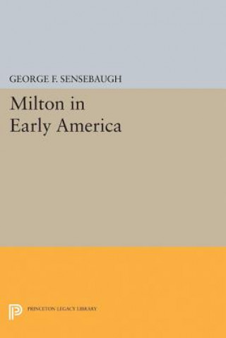 Carte Milton in Early America George Frank Sensebaugh