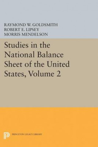 Kniha Studies in the National Balance Sheet of the United States, Volume 2 Raymond William Goldsmith
