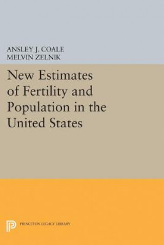 Kniha New Estimates of Fertility and Population in the United States Ansley Johnson Coale