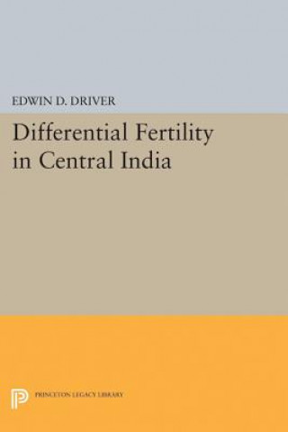 Knjiga Differential Fertility in Central India Edwin D. Driver