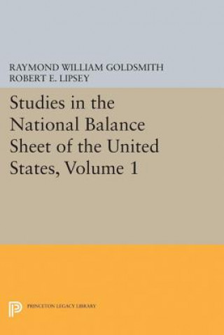 Kniha Studies in the National Balance Sheet of the United States, Volume 1 Raymond William Goldsmith