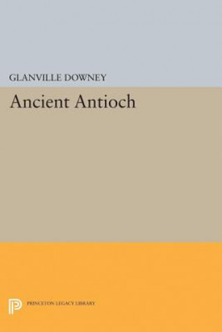 Книга Ancient Antioch Glanville Downey