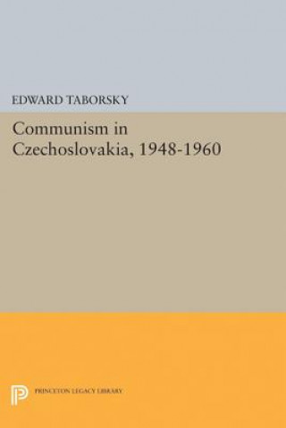 Книга Communism in Czechoslovakia, 1948-1960 Edward Taborsky