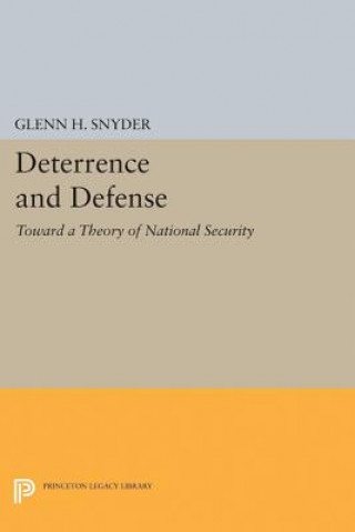 Kniha Deterrence and Defense Glenn Herald Snyder