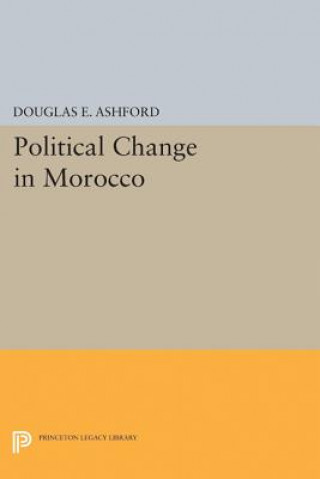 Carte Political Change in Morocco Douglas Elliott Ashford