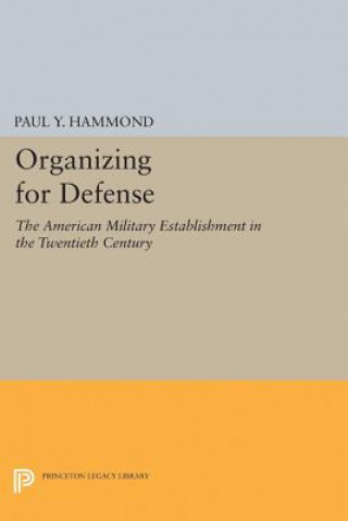 Kniha Organizing for Defense Paul Y. Hammond
