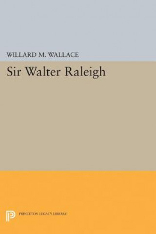 Книга Sir Walter Raleigh Willard Mosher Wallace